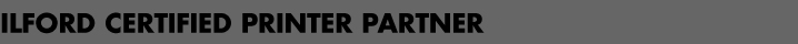 ILFORD CERTIFIED PRINTER PARTNER